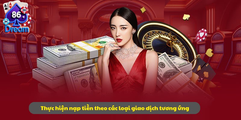 Thực hiện nạp tiền theo các loại giao dịch tương ứng