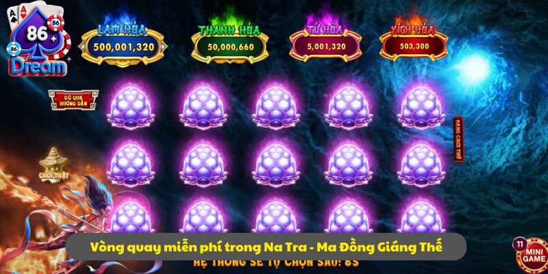 Vòng quay miễn phí trong Na Tra - Ma Đồng Giáng Thế